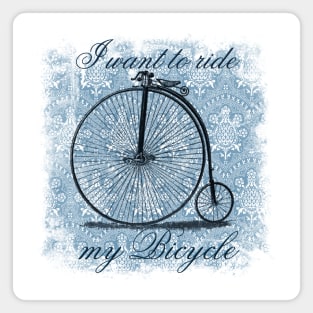 I Want to Ride my Bicycle Magnet